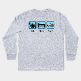 Eat Sleep Coach Kids Long Sleeve T-Shirt